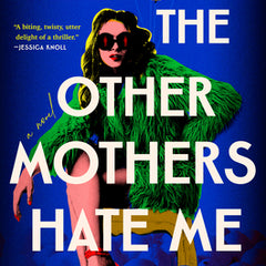 All the Other Mothers Hate Me