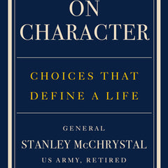 On Character: Choices That Define a Life