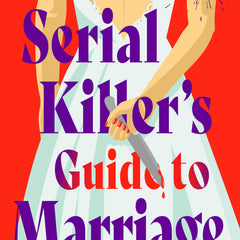 A Serial Killer's Guide to Marriage