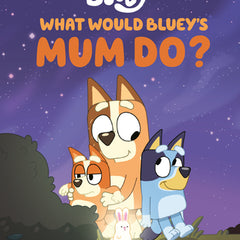 What Would Bluey's Mum Do?