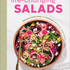 Life-Changing Salads: 100 Plant-Based Salads and Dressings Beyond Your Wildest Greens (Healthygirl Kitchen)
