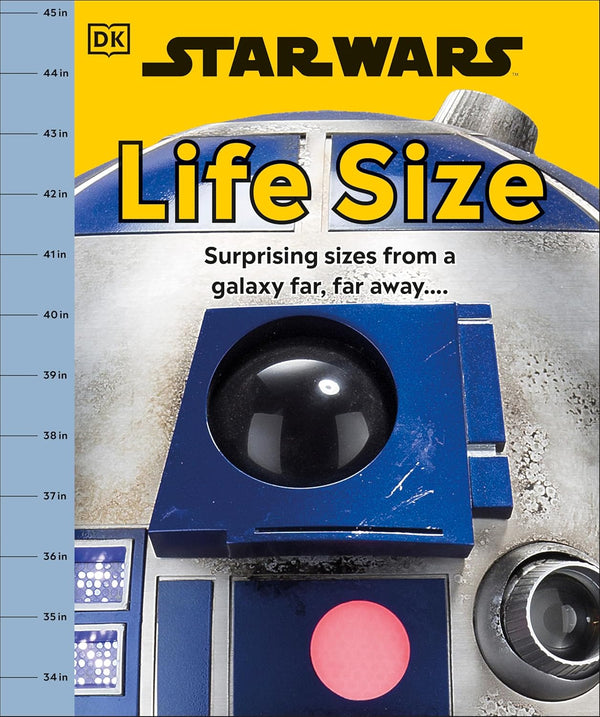 Star Wars Life Size: Surprising Sizes from a Galaxy Far Far Awayâ ]