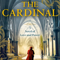 The Cardinal: A Novel of Love and Power