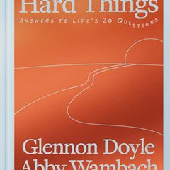 We Can Do Hard Things: Answers to Life's 20 Questions