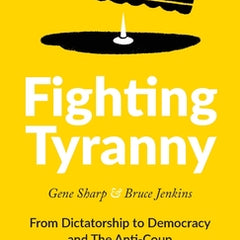 Fighting Tyranny: From Dictatorship to Democracy & The Anti-Coup