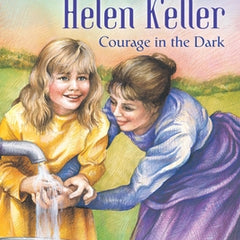 Helen Keller: Courage in the Dark