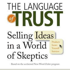 The Language of Trust: Selling Ideas in a World of Skeptics