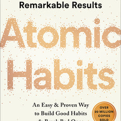 Atomic Habits: An Easy & Proven Way to Build Good Habits & Break Bad Ones