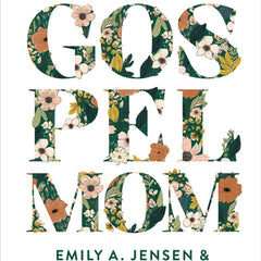 Gospel Mom: How to Make Biblical Decisions and Discover the Mom God Created You to Be