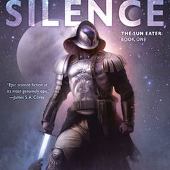 Empire of Silence: The Sun Eater: Book One