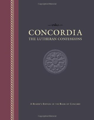 Concordia: The Lutheran Confessions-A Reader's Edition of the Book of Concord - 2nd Edition