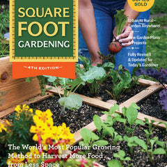 All New! Square Foot Gardening, 4th Edition: The World's Most Popular Growing Method to Harvest More Food from Less Space - Urban to Rural-Garden Anyw
