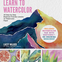 Learn to Watercolor: 20 Step-By-Step Beginner-Friendly Lessons on Watercolor Paper - Includes Watercolor Pad with Sketches - No Drawing Required!
