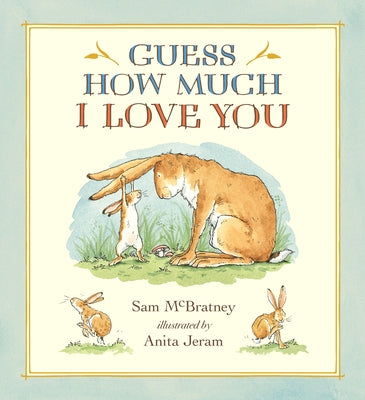Guess How Much I Love You: (A Cherished Classic about Little Nutbrown Hare Loving Right Up to the Moon and Back an Ideal Baby Book for Baby Shower Gif
