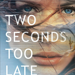 Two Seconds Too Late