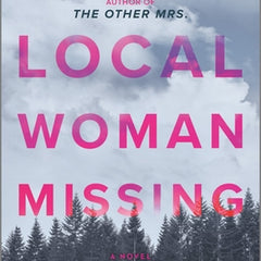 Local Woman Missing: A Novel of Domestic Suspense