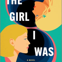 The Girl I Was (Standard Edition): From the New York Times Bestselling Author of the Perfect Marriage
