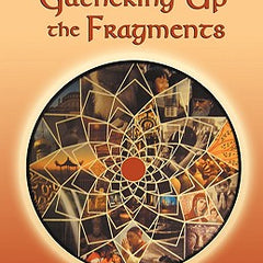 Gathering Up the Fragments