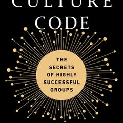 The Culture Code: The Secrets of Highly Successful Groups
