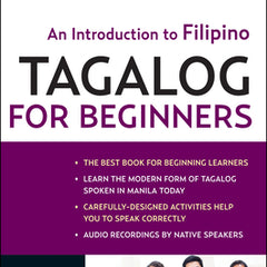 Tagalog for Beginners: An Introduction to Filipino, the National Language of the Philippines (Online Audio Included) [With MP3]