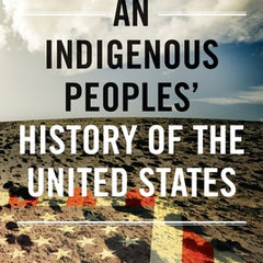 An Indigenous Peoples' History of the United States