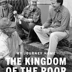The Kingdom of the Poor: My Journey Home
