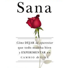 La Mujer Emocionalmente Sana: Cómo Dejar de Aparentar Que Todo Marcha Bien Y Experimentar Un Cambio de Vida = Emotionally Healthy Woman