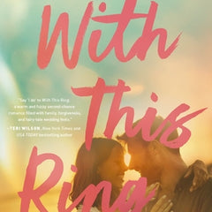 With This Ring: A Sweet Small-Town Second-Chance Romance