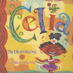 Me Llamo Celia/My Name Is Celia: La Vida de Celia Cruz/The Life Of Celia Cruz