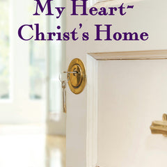 My Heart--Christ's Home
