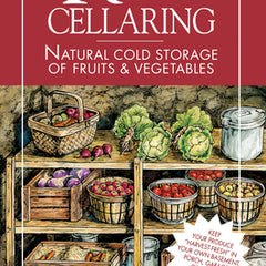 Root Cellaring: Natural Cold Storage of Fruits & Vegetables