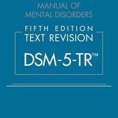Diagnostic and Statistical Manual of Mental Disorders, Fifth Edition, Text Revision (Dsm-5-Tr(r))