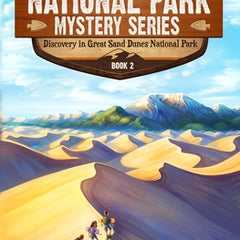 Discovery in Great Sand Dunes National Park: A Mystery Adventure in the National Parks