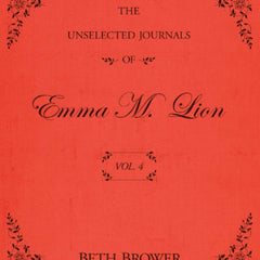 The Unselected Journals of Emma M. Lion: Vol. 4