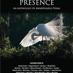 Poetry of Presence: An Anthology of Mindfulness Poems