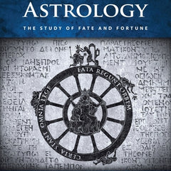 Hellenistic Astrology: The Study of Fate and Fortune