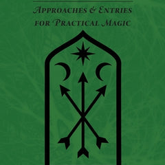 Six Ways: Approaches & Entries for Practical Magic