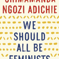 We Should All Be Feminists