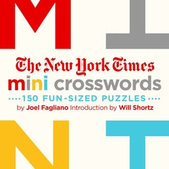 The New York Times Mini Crosswords, Volume 1: 150 Easy Fun-Sized Puzzles
