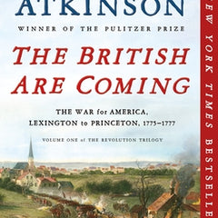 The British Are Coming: The War for America, Lexington to Princeton, 1775-1777