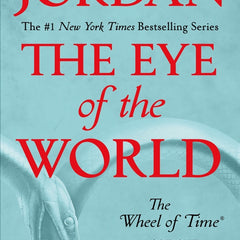 The Eye of the World: Book One of the Wheel of Time