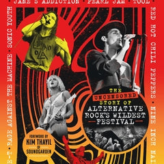Lollapalooza: The Uncensored Story of Alternative Rock's Wildest Festival