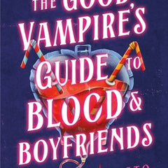 The Good Vampire's Guide to Blood & Boyfriends