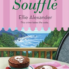 Killing Me Soufflé: A Bakeshop Mystery