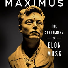 Hubris Maximus: The Shattering of Elon Musk