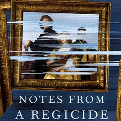Notes from a Regicide