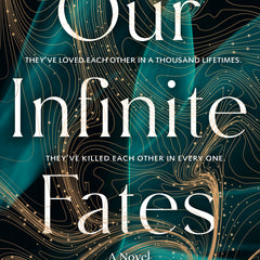 Our Infinite Fates: Deluxe Limited Edition
