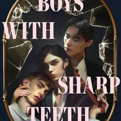 Boys with Sharp Teeth