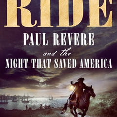 The Ride: Paul Revere and the Night That Saved America
