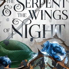 The Serpent & the Wings of Night: The Nightborn Duet Book One